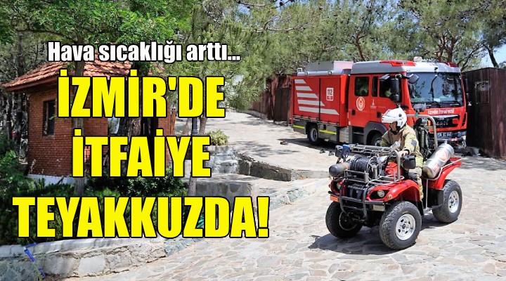 İzmir de itfaiye ekipleri teyakkuzda!