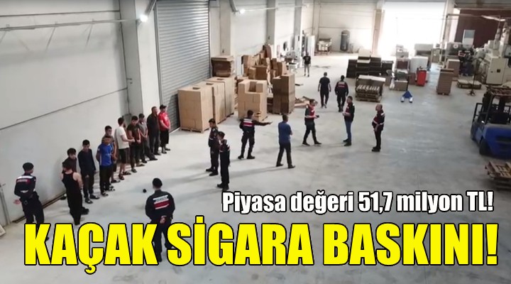 İzmir de jandarmadan kaçak sigara fabrikasına baskın!