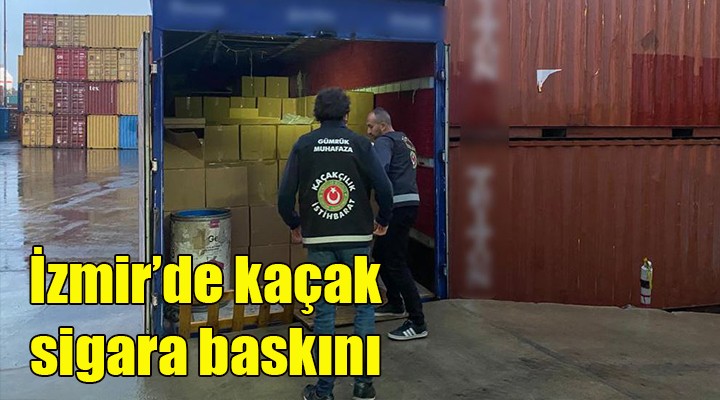 İzmir de kaçak 4 milyon doldurulmuş sigara ele geçirildi