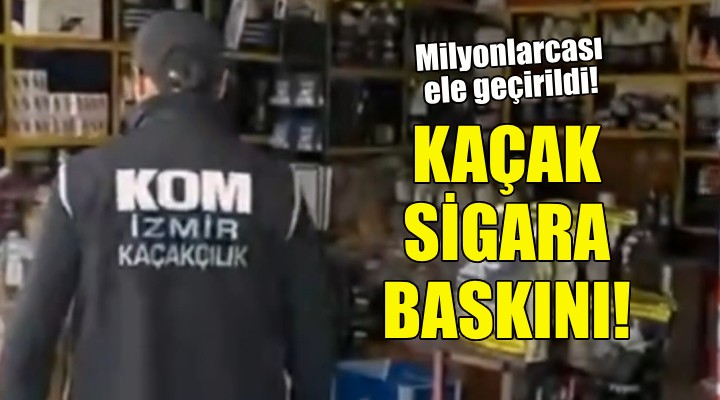 İzmir de kaçak sigara baskını!