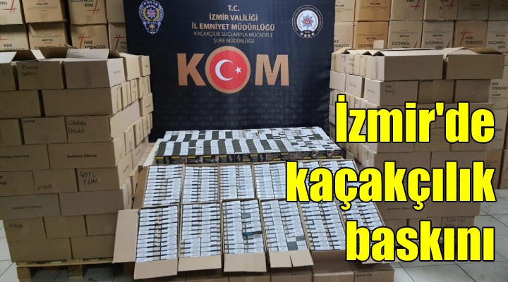 İzmir de kaçakçılık baskını