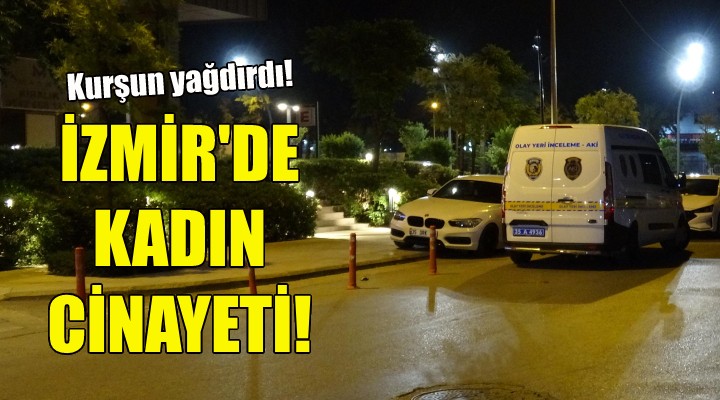 İzmir de kadın cinayeti!