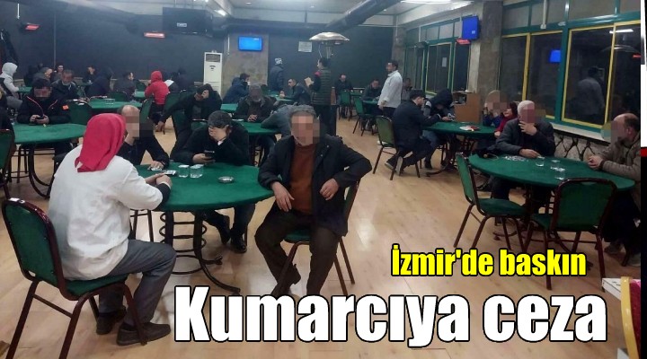 İzmir de kahvede kumar oynarken yakalanan 58 kişiye 235 bin TL ceza