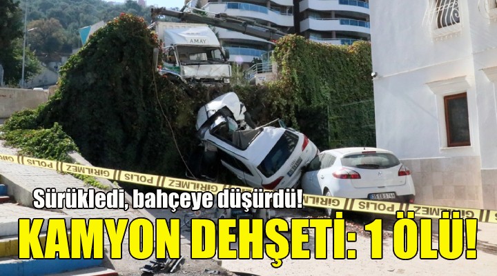 İzmir de kamyon dehşeti: 1 ölü!