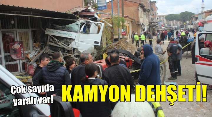 İzmir de kamyon dehşeti: Çok sayıda yaralı var!