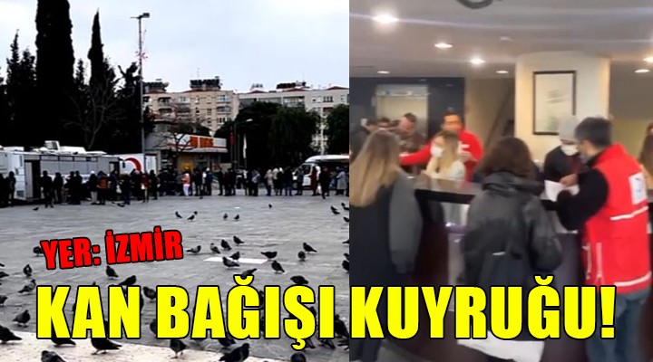 İzmir de kan bağışı kuyruğu...