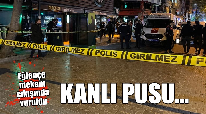 İzmir de kanlı pusu...