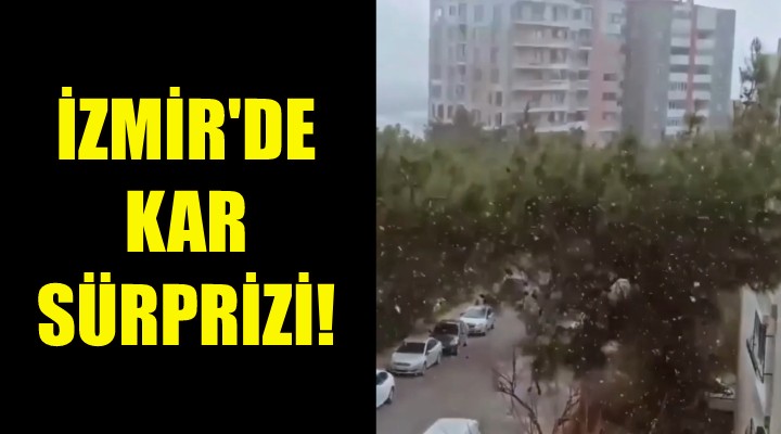 İzmir de kar sürprizi!