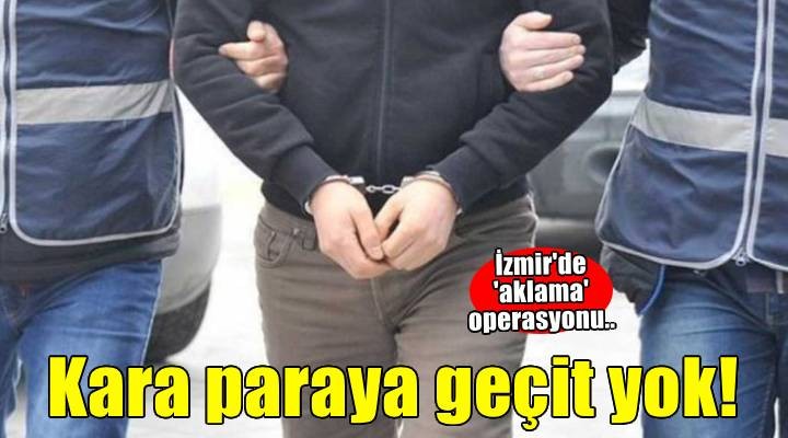 İzmir'de kara para operasyonu! 10 kişi için gözaltı kararı