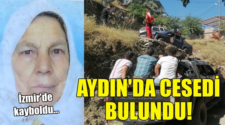 İzmir de kayboldu, Aydın da cesedi bulundu!