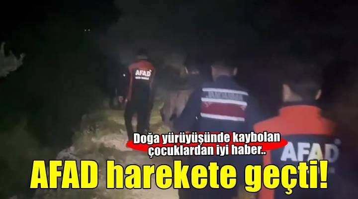 İzmir'de kayıp alarmı! Doğa yürüyüşünde kaybolan çocukları AFAD buldu..