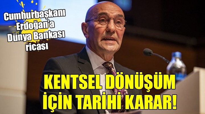 İzmir de kentsel dönüşüm için tarihi karar