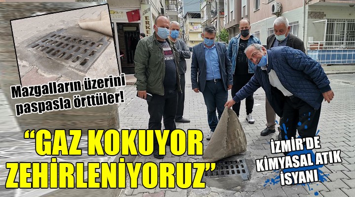 İzmir de kimyasal atık isyanı!  Gaz gibi kokuyor, zehirleniyoruz 