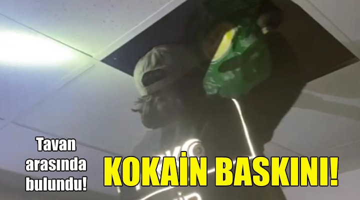 İzmir de kokain baskını!