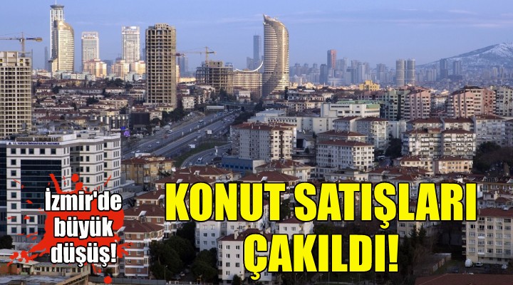 İzmir de konut satışları çakıldı!