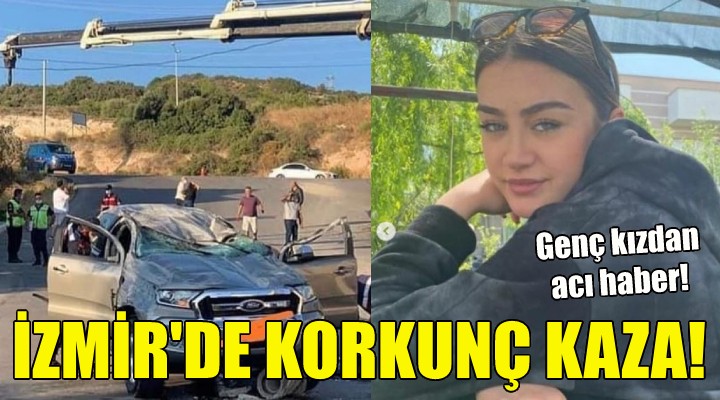 İzmir de korkunç kaza!