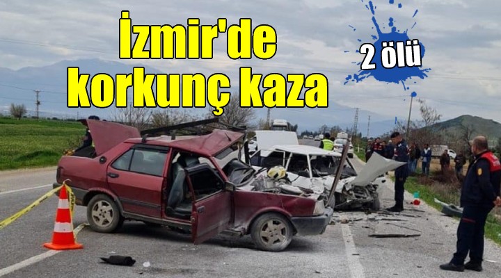 İzmir de korkunç kaza: 2 ölü