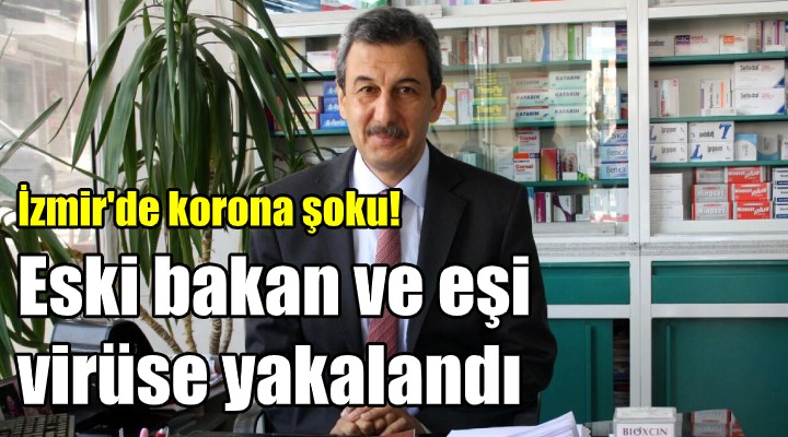 İzmir de korona şoku! Eski bakan ve eşi virüse yakalandı!