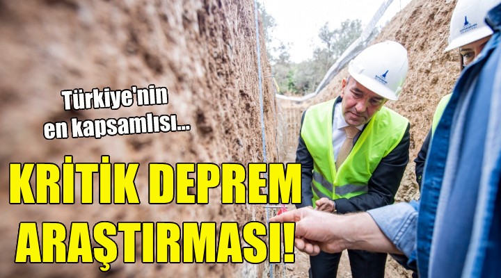 İzmir de kritik deprem araştırması!