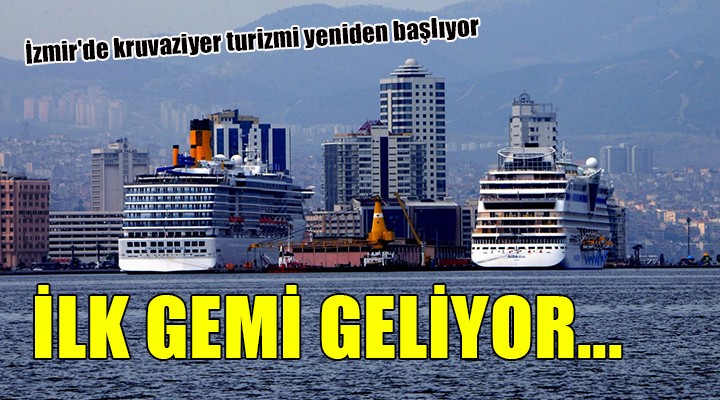 İzmir de kruvaziyer turizmi yeniden başlıyor