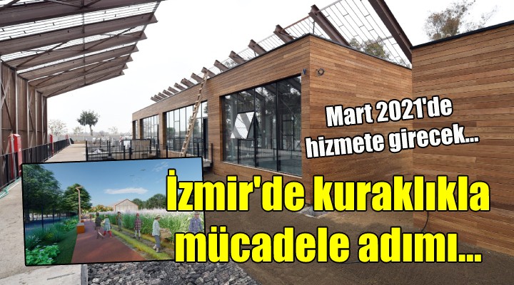 İzmir de kuraklıkla mücadele adımı..