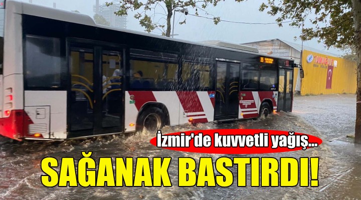 İzmir de kuvvetli sağanak!