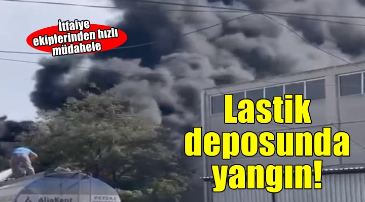 İzmir de lastik deposunda yangın