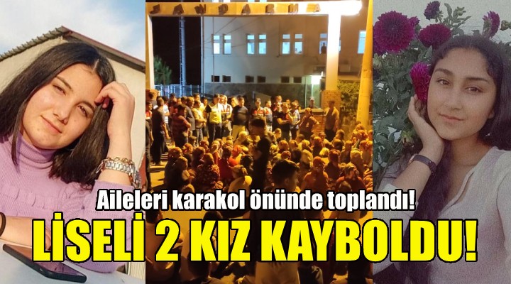 İzmir de liseli 2 kız kayboldu!