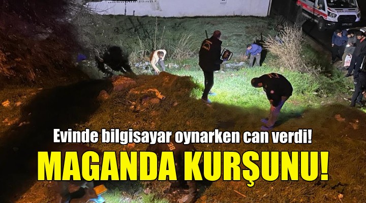 İzmir de maganda kurşunu can aldı!