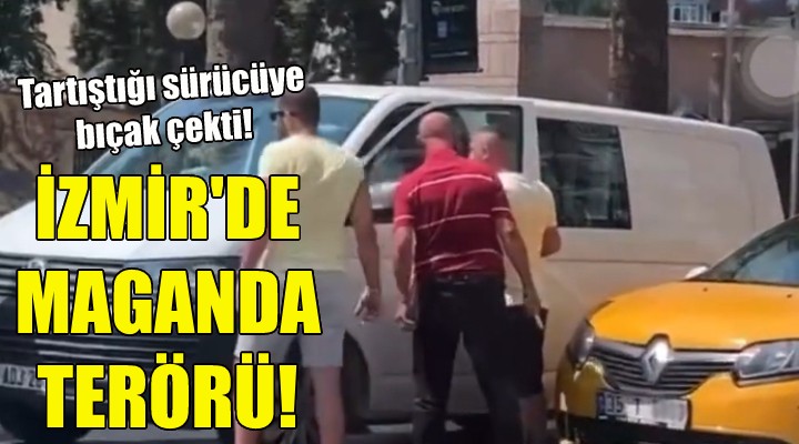 İzmir de maganda terörü!