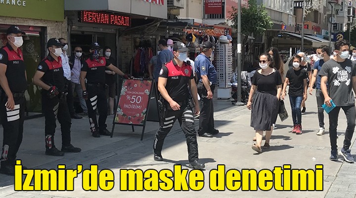 İzmir de maske denetimi