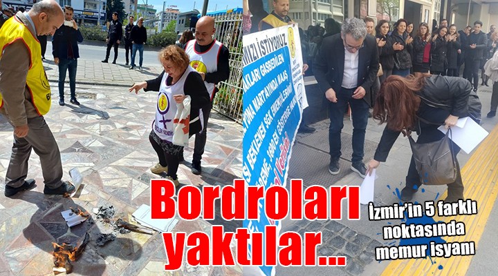 İzmir de memurlar sokağa indi... 5 farklı noktada bordro yaktılar!