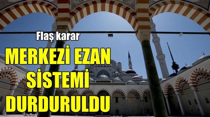 İzmir de merkezi ezan sistemi durduruldu!