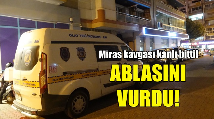 İzmir de miras kavgası kanlı bitti!