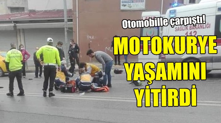 İzmir de motokuryenin feci ölümü!