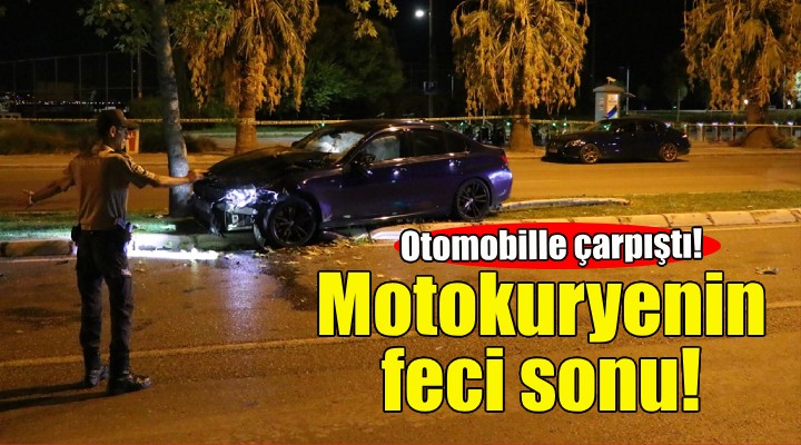 İzmir de motokuryenin feci sonu!