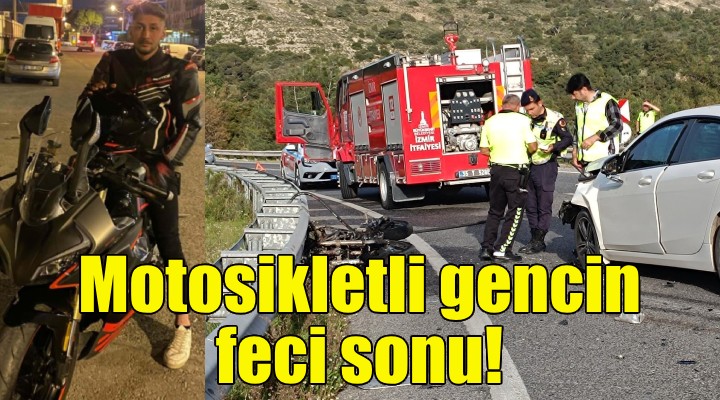 İzmir de motosikletli gencin feci sonu!