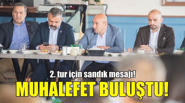 İzmir de muhalefet partilerinden 2. tur için sandık mesajı!