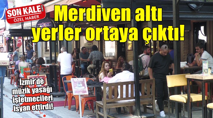İzmir de müzik yasağı işletmecileri isyan ettirdi...