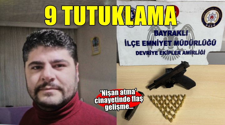İzmir de  nişan atma  cinayetine 9 tutuklama