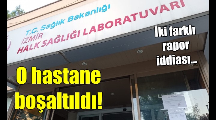 İzmir de o hastane boşaltıldı!