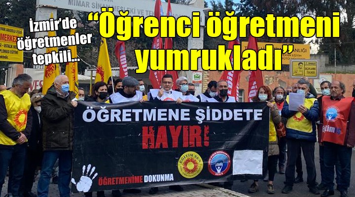 İzmir de öğrenci öğretmeni yumrukladı!