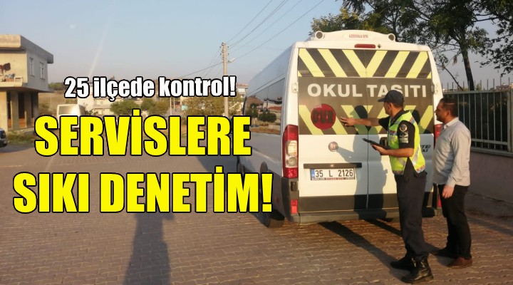 İzmir de okul servislerine sıkı denetim!