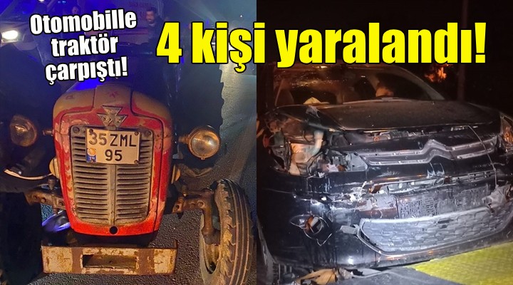 İzmir de otomobille traktör çarpıştı: 4yaralı!