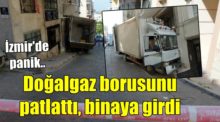 İzmir de panik... Doğalgaz borusunu patlattı, binaya girdi