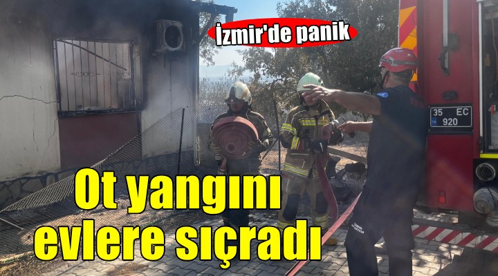 İzmir de panik... Ot yangını evlere sıçradı!