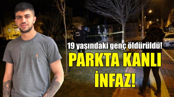 İzmir de parkta kanlı infaz!