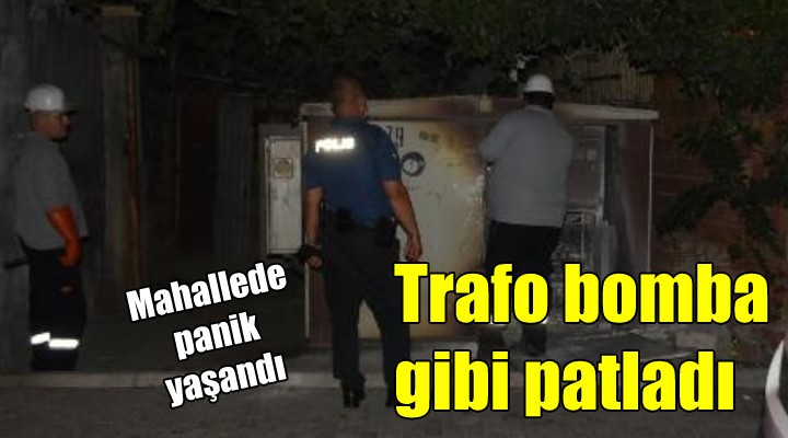 İzmir de patlayan trafo panik yarattı