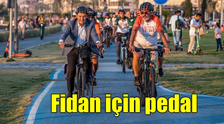 İzmir de pedallar fidanlar için döndü