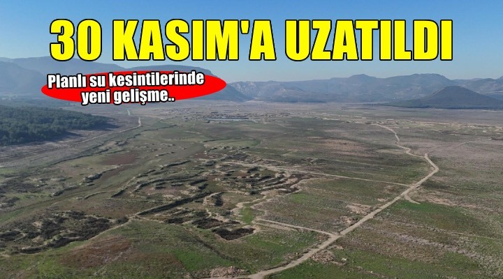 İzmir de planlı su kesintileri 30 Kasım a uzatıldı